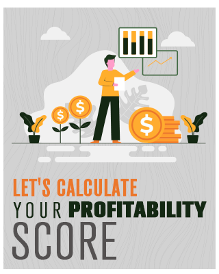 Let's Calculate Your Profitability Score!