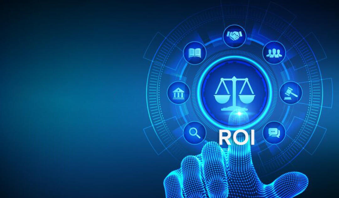 How to Get the Most ROI Out of Your Legal Software