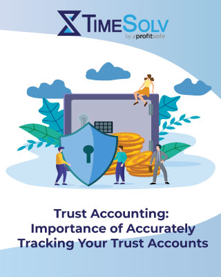 Trust Accounting: Importance of Accurately Tracking Your Trust Accounts