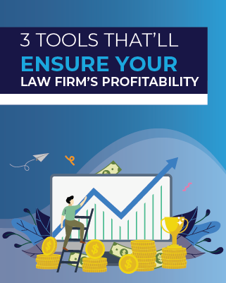 3 Tools That’ll Ensure Your Law Firm’s Profitability
